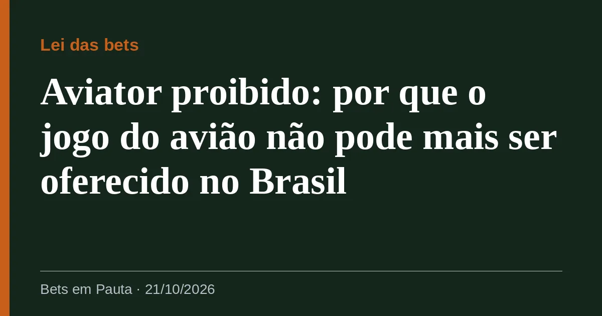 Aviator proibido: por que o jogo do avião não pode mais ser oferecido no Brasil